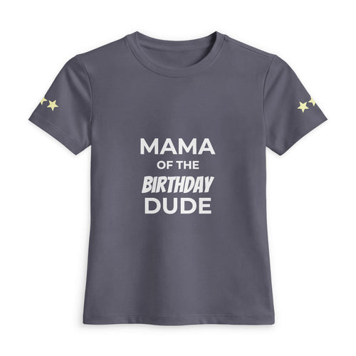 Mama of the Birthday Dude Tee — Women’s Birthday Mom Shirt